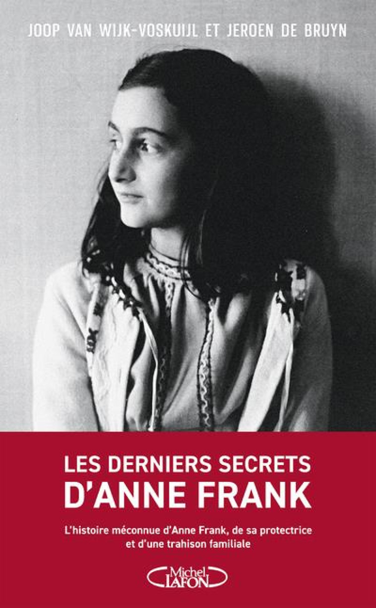 LES DERNIERS SECRETS D-ANNE FRANK - L-HISTOIRE MECONNUE D-ANNE FRANK, DE SA PROTECTRICE ET D-UNE TRA - VAN WIJK-VOSKUIJL - MICHEL LAFON