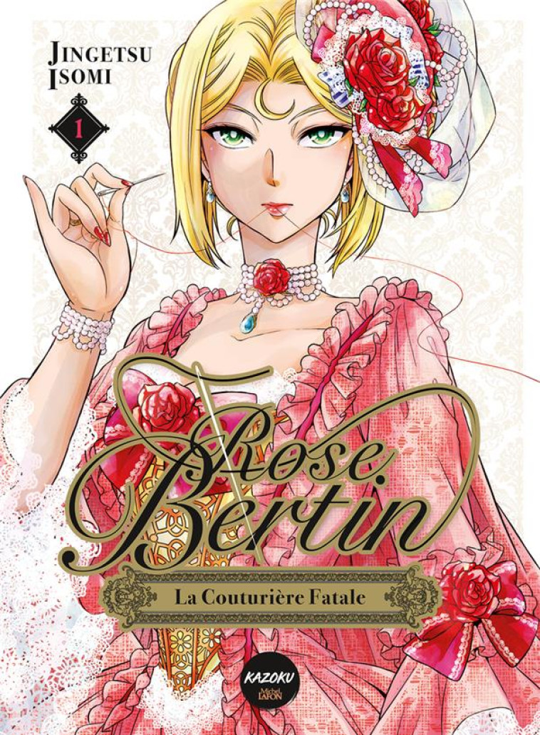 ROSE BERTIN, LA COUTURI?RE FATALE - TOME 1 - JINGETSU ISOMI - MICHEL LAFON