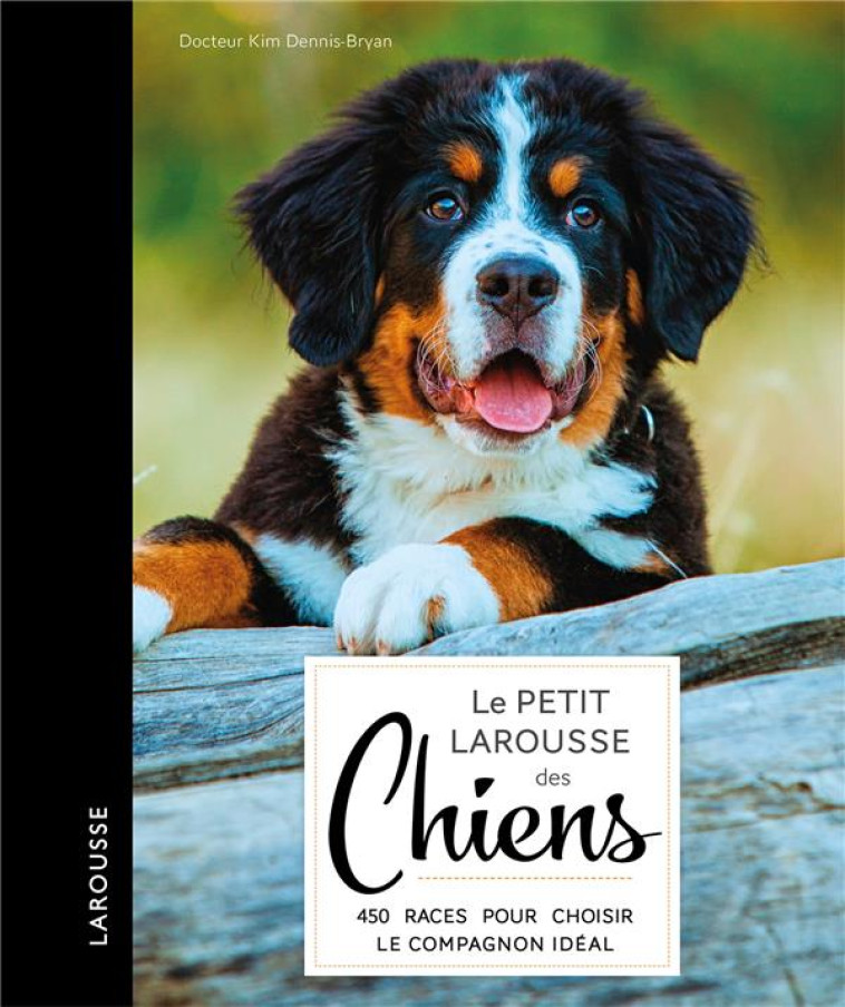 LE PETIT LAROUSSE DES CHIENS - DORLING KINDERSLEY L - Larousse