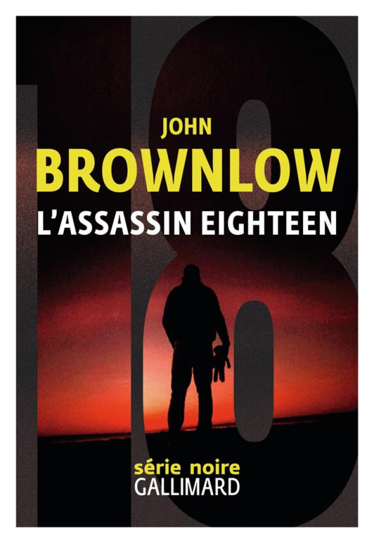 L-ASSASSIN EIGHTEEN - JOHN BROWNLOW - GALLIMARD