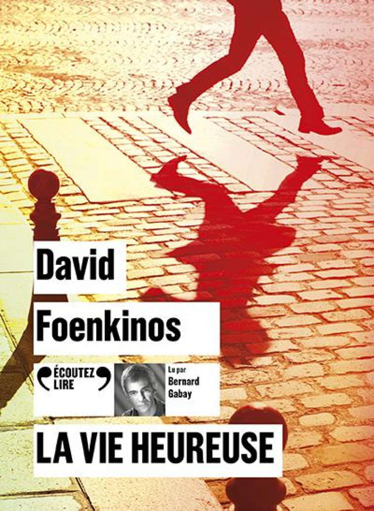 LA VIE HEUREUSE - AUDIO - FOENKINOS/GABAY - GALLIMARD