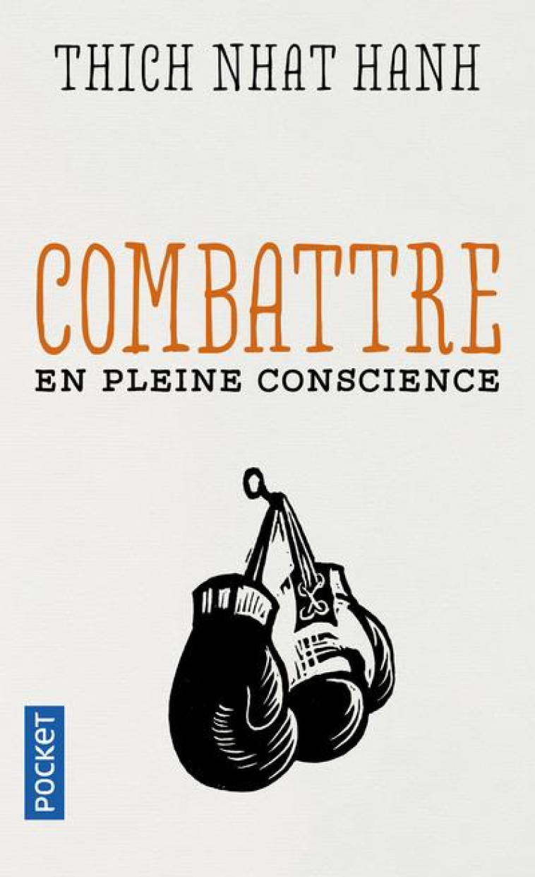 COMBATTRE EN PLEINE CONSCIENCE - NHAT HANH - POCKET
