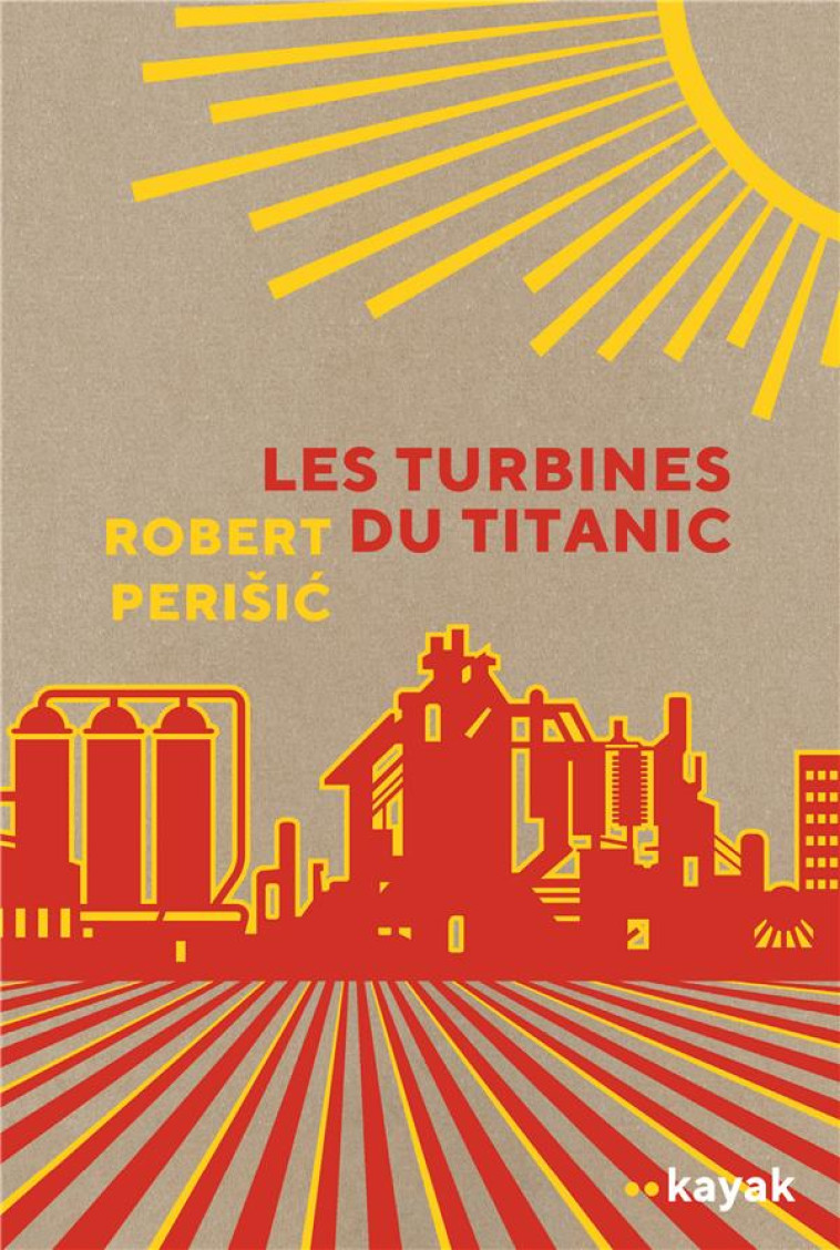 LES TURBINES DU TITANIC - ROBERT PERISIC - ACTES SUD