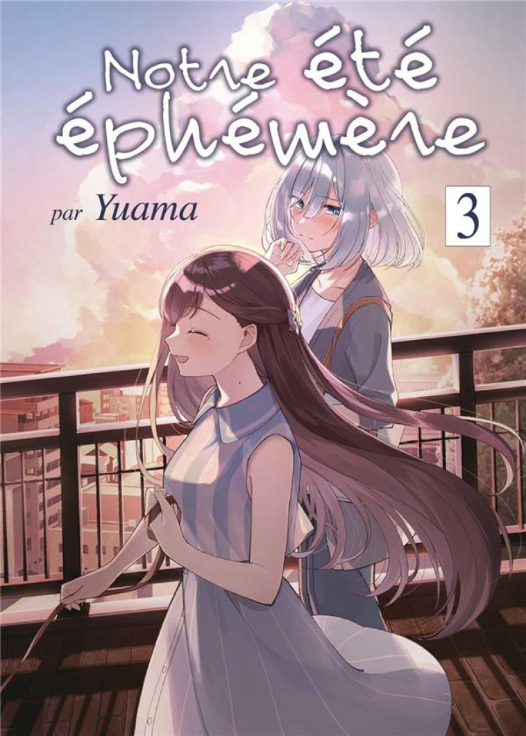 NOTRE ETE EPHEMERE - TOME 03 - YUAMA - MEIAN