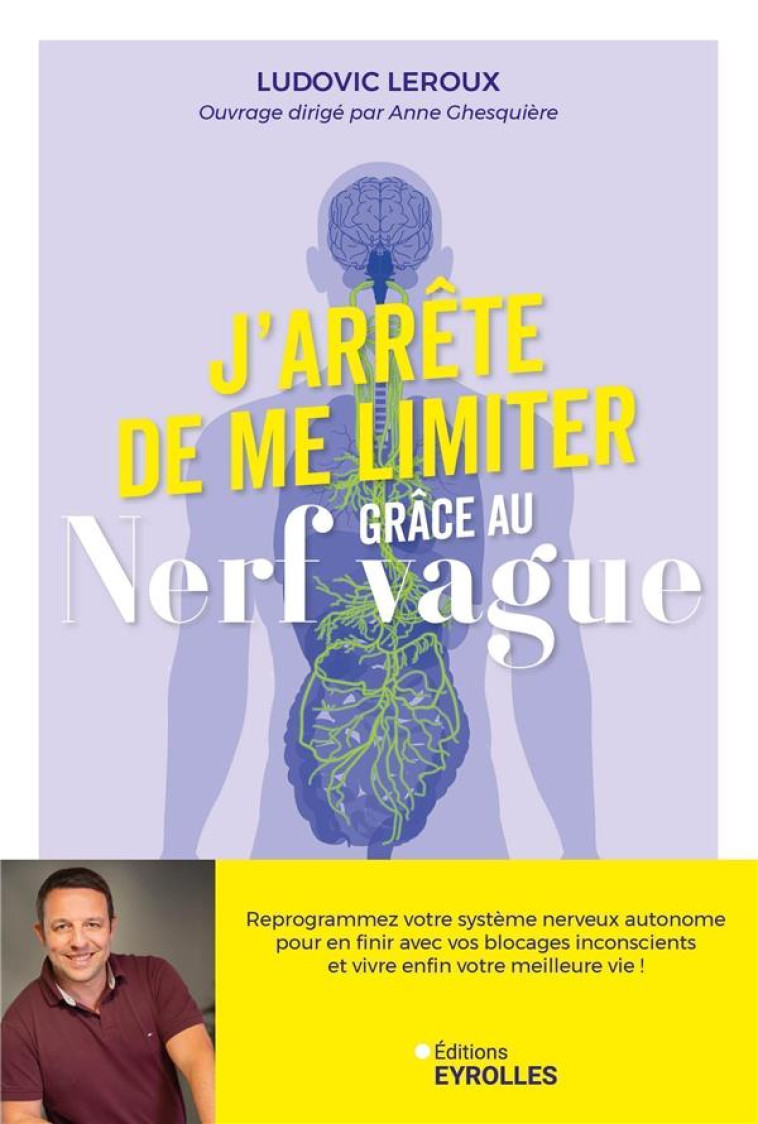 J-ARR?TE DE ME LIMITER GR?CE AU NERF VAGUE - LUDOVIC LEROUX - EYROLLES