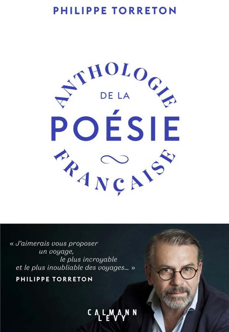 ANTHOLOGIE DE LA PO?SIE FRAN?AISE - PHILIPPE TORRETON - CALMANN-LEVY