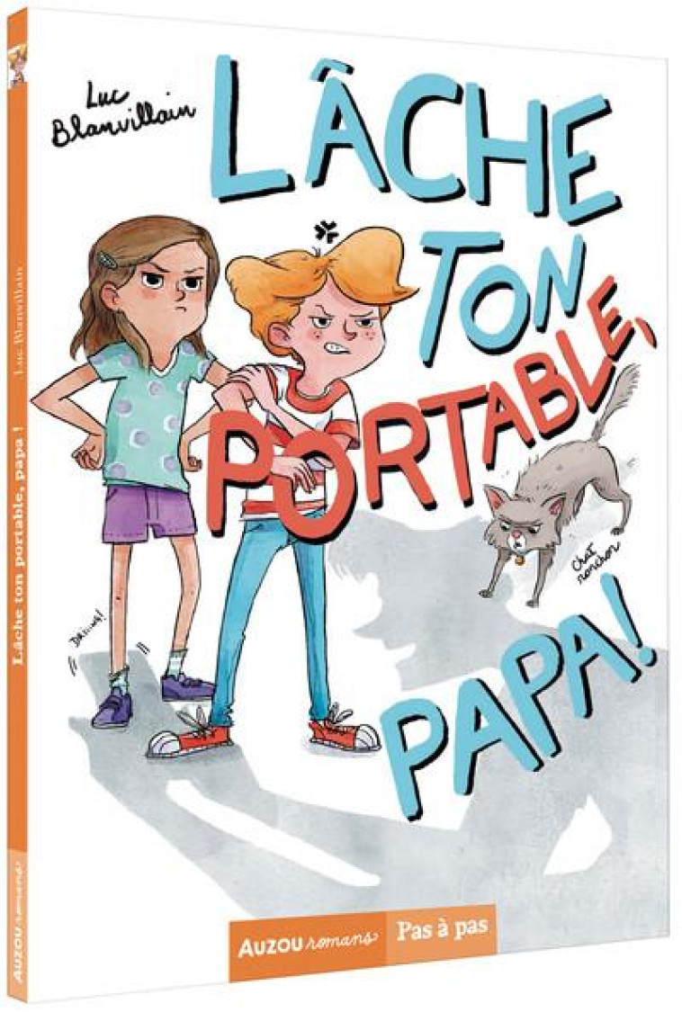 LACHE TON PORTABLE, PAPA ! - ALICE MORENTORN - PHILIPPE AUZOU