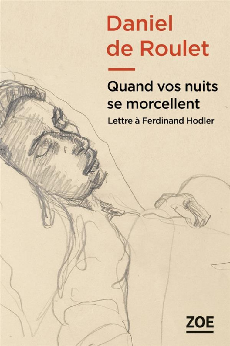 QUAND VOS NUITS SE MORCELLENT - DE ROULET DANIEL - ZOE