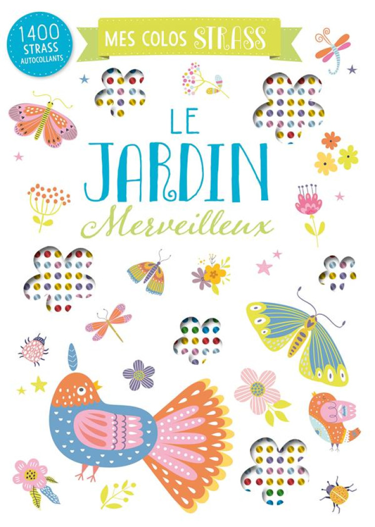 MES COLOS STRASS - LE JARDIN MERVEILLEUX - COLLECTIF/DE SOL - 1 2 3 SOLEIL