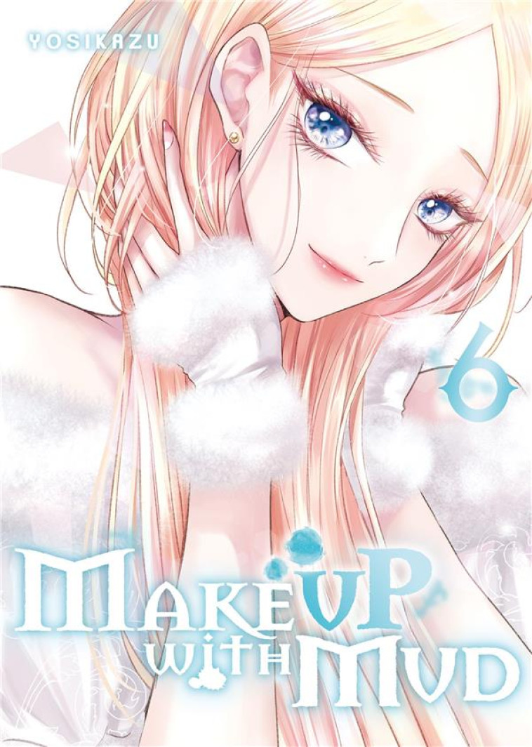 MAKE UP WITH MUD - TOME 06 - YOSIKAZU - MEIAN