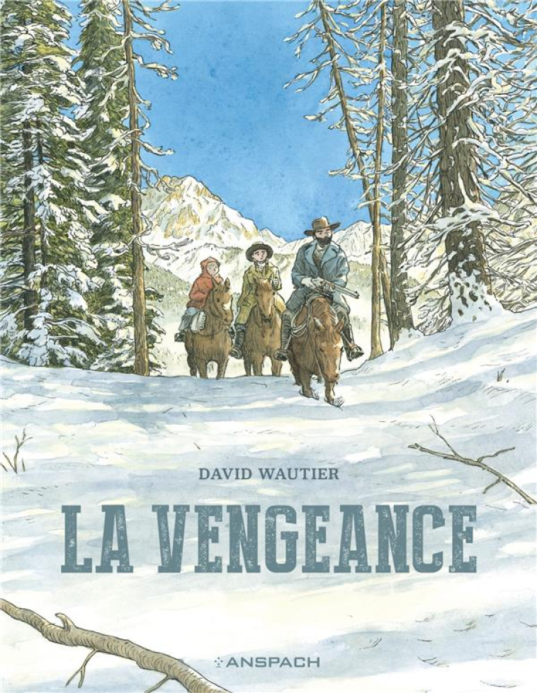 BD ANSPACH - LA VENGEANCE - WAUTIER DAVID - ANSPACH