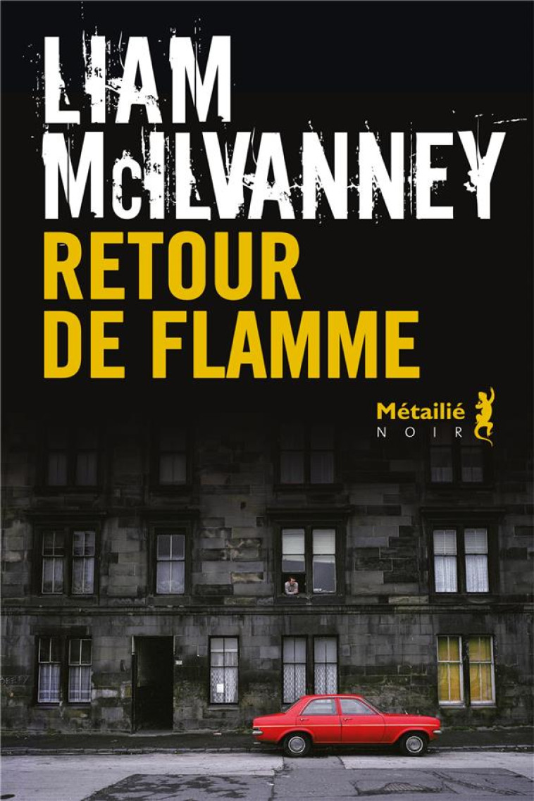 RETOUR DE FLAMME - MCILVANNEY LIAM - METAILIE