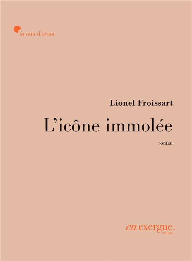 L-ICONE IMMOLEE - FROISSART LIONEL - EN EXERGUE