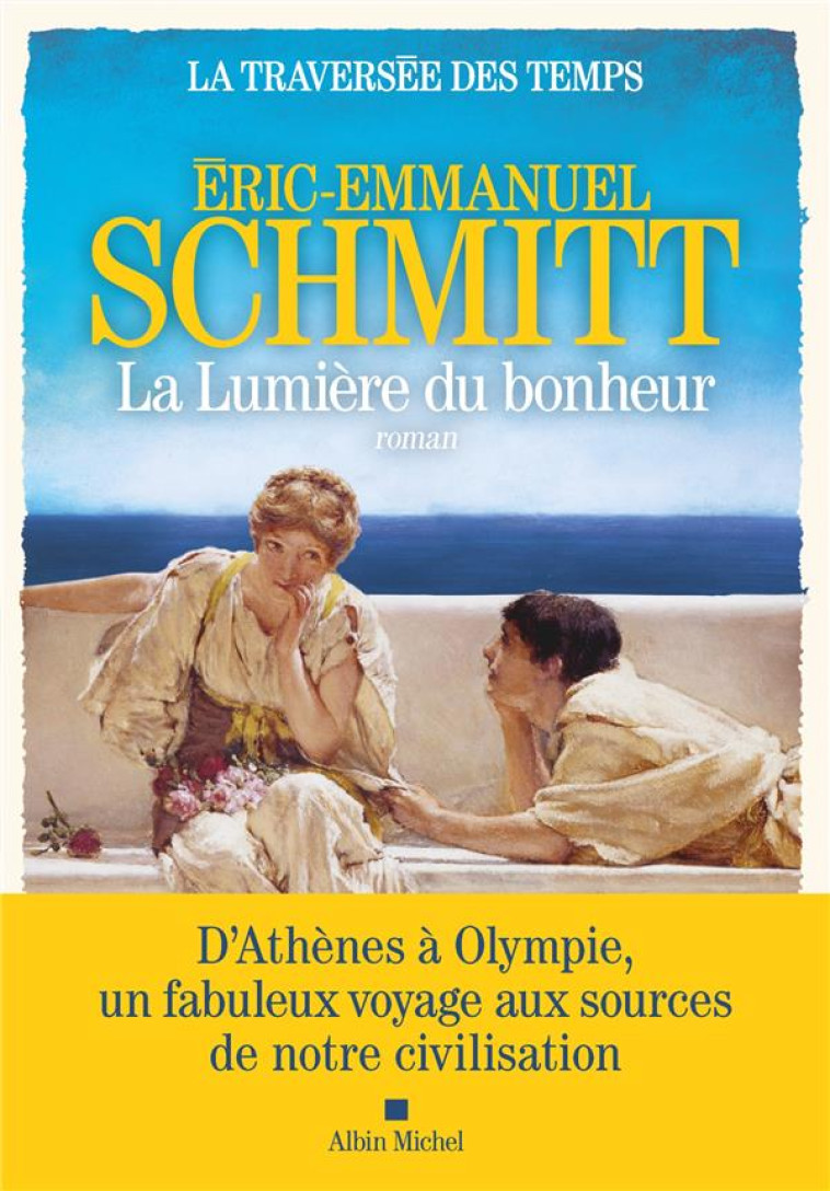 LA TRAVERSEE DES TEMPS TOME 4 : LA LUMIERE DU BONHEUR - SCHMITT, ERIC-EMMANUEL - ALBIN MICHEL