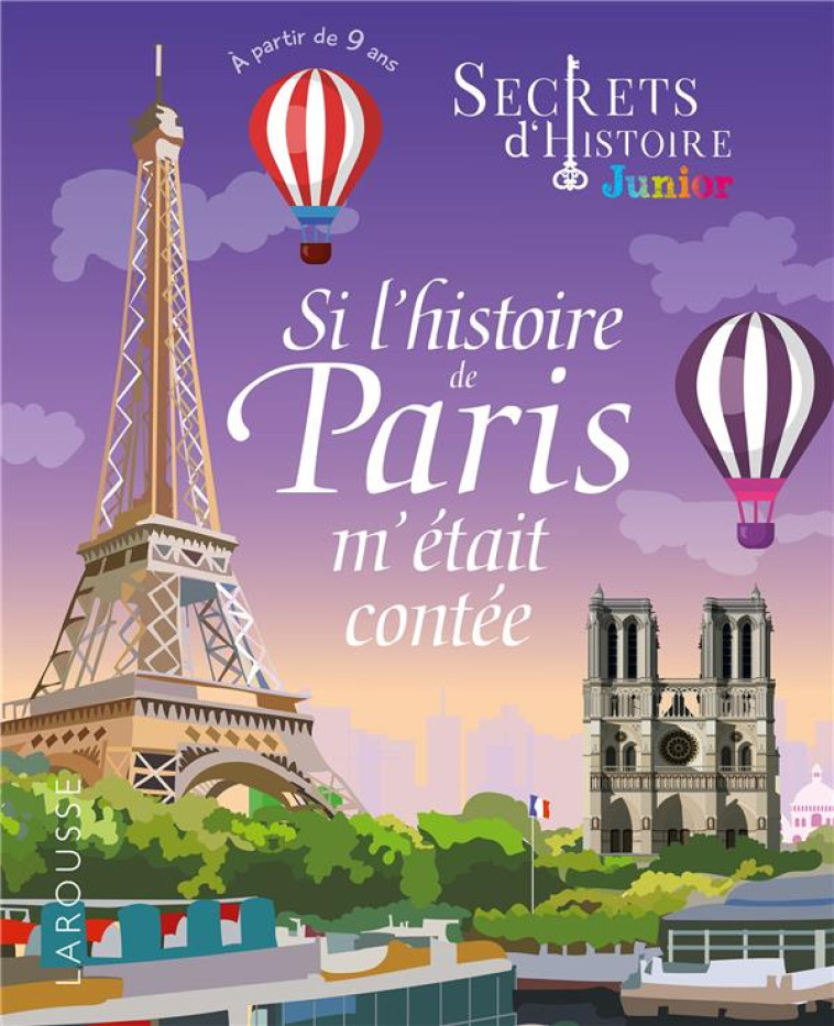 SECRETS D-HISTOIRE - SI L-HISTOIRE DE PARIS M-?TAIT CONT?E - STEPHANIE VIARDS - LAROUSSE