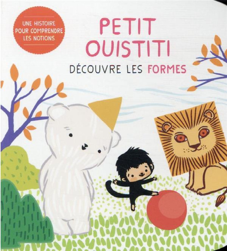 PETIT OUISTITI - DECOUVRE LES FORMES - SAUDO/PAROT - CASTERMAN