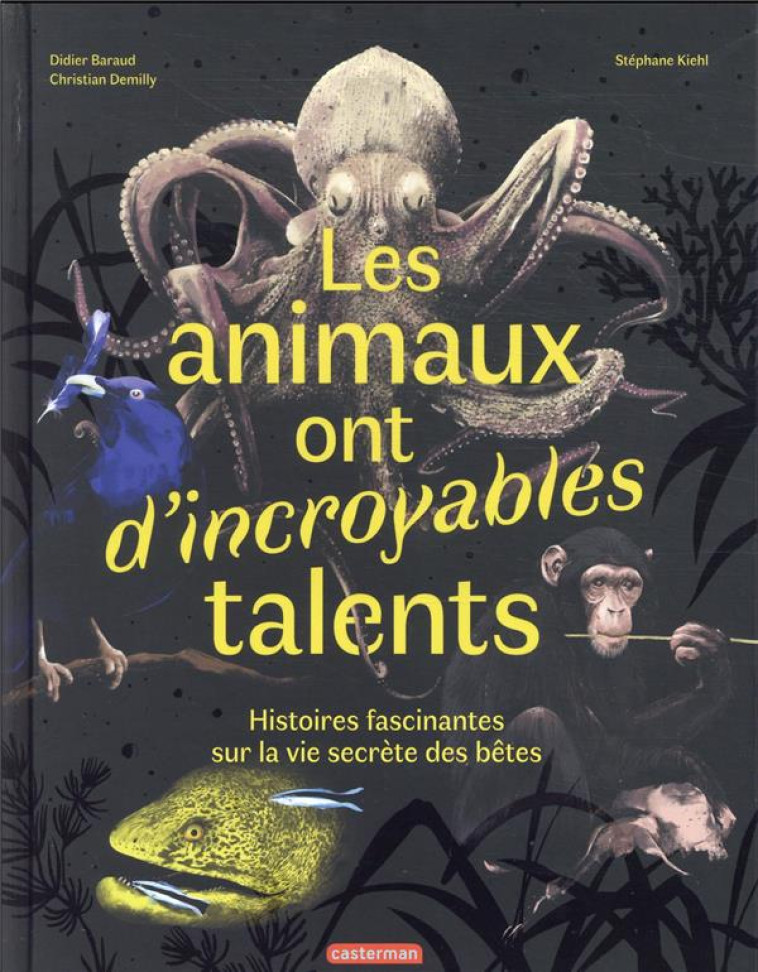 LES ANIMAUX ONT D-INCROYABLES TALENTS - DIDIER BARAUD - CASTERMAN