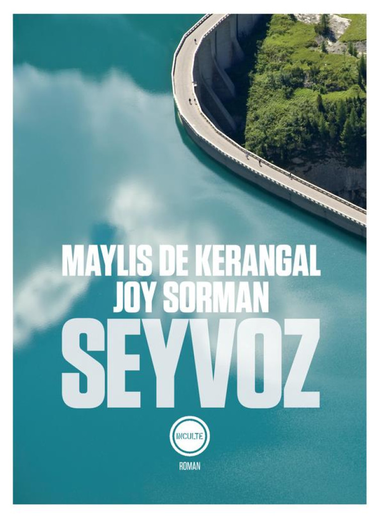 SEYVOZ - MAYLIS DE KERANGAL - INCULTE