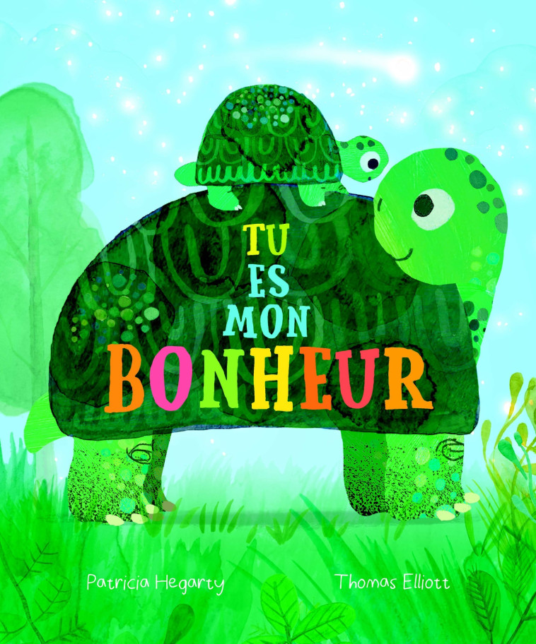 TU ES MON BONHEUR - Patricia Hegarty - TIGRE ET CIE