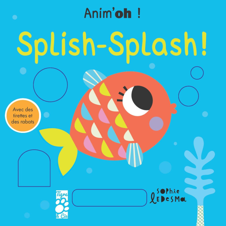 Anim'oh ! Splish Splash - Marx Jonny, Ledesma Sophie - TIGRE ET CIE