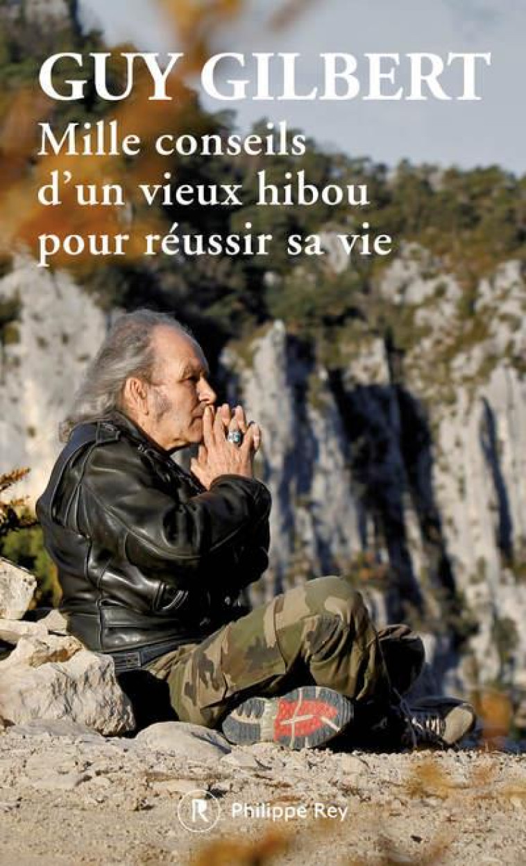 MILLE CONSEILS D-UN VIEUX HIBOU POUR R?USSIR SA VIE - GUY GILBERT - REY