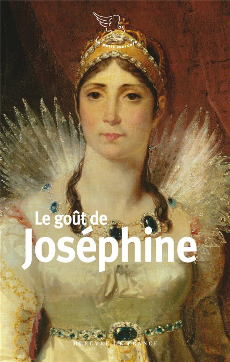 LE GO?T DE JOS?PHINE - COLLECTIFS - MERCURE DE FRAN