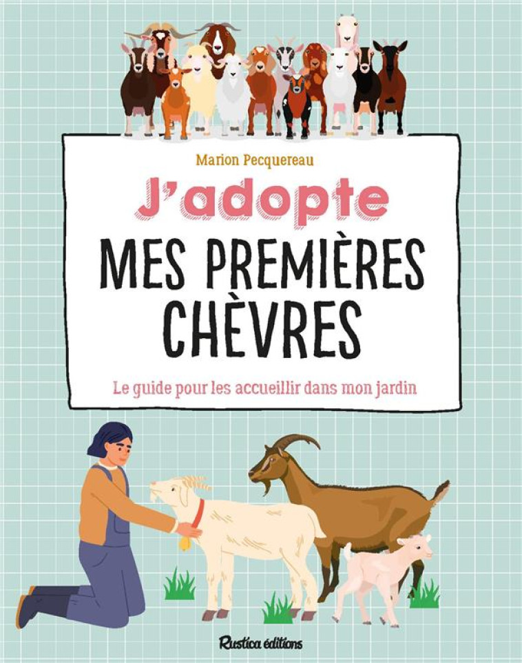 J-ADOPTE MES PREMI?RES CH?VRES - MARION PECQUEREAU - RUSTICA