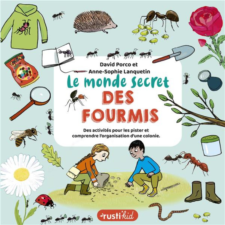 LE MONDE SECRET DES FOURMIS - PORCO/LANQUETIN - RUSTICA