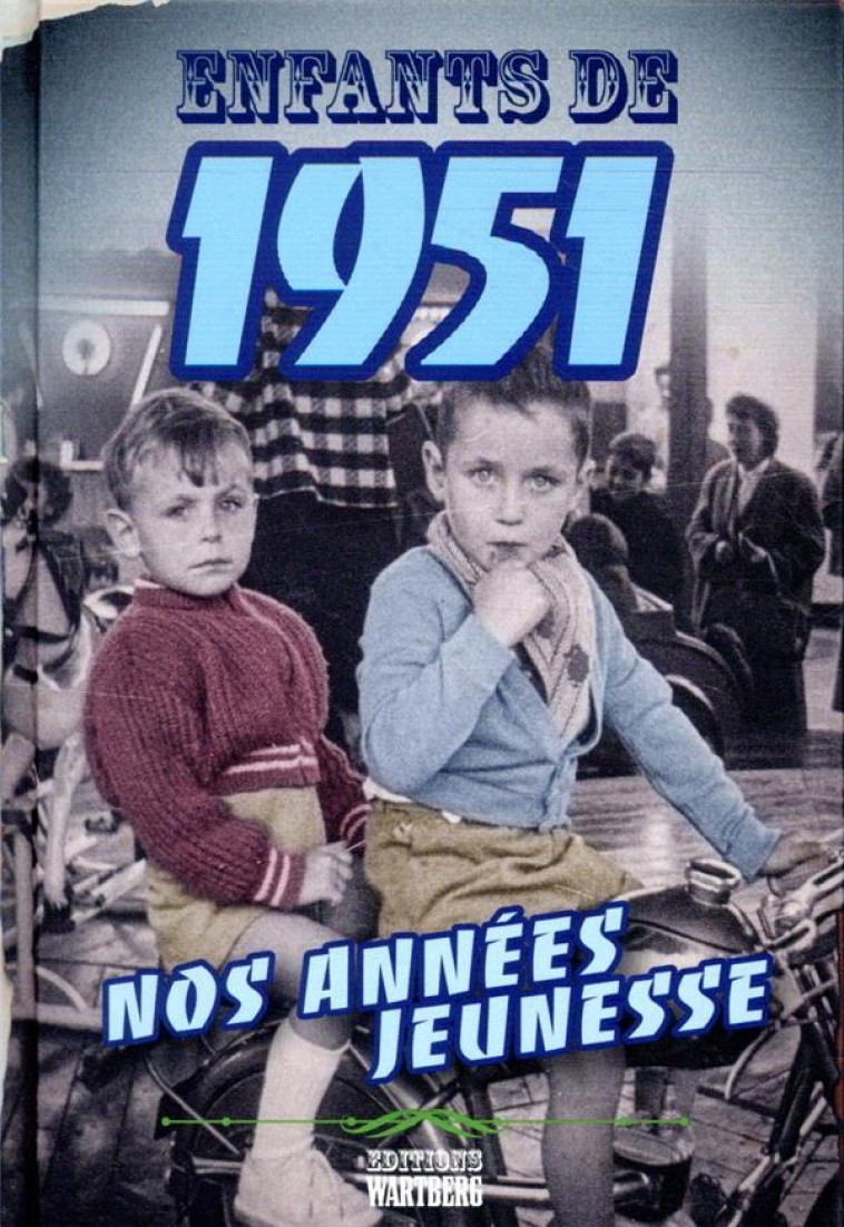 ENFANTS DE 1951 - NOS ANN?ES JEUNESSE - JOCELYNE FONLUPT-KILIC - NC