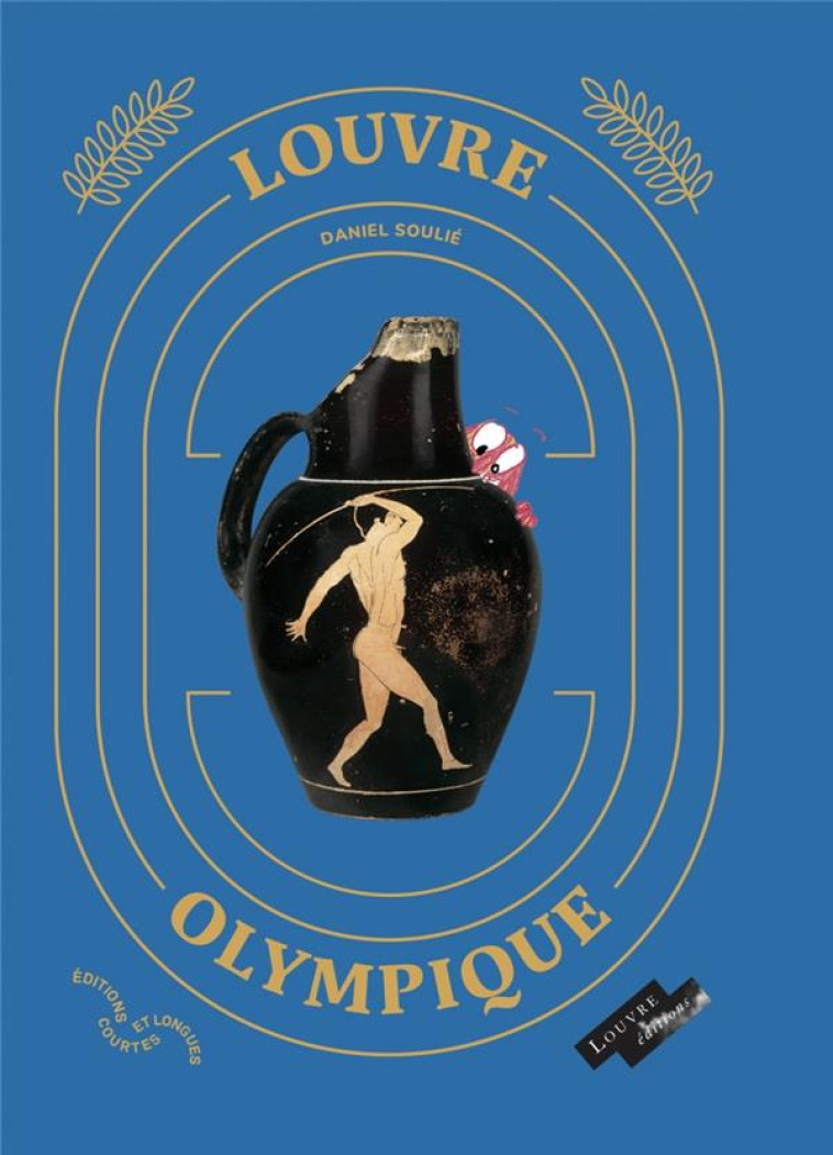 LOUVRE OLYMPIQUE - LE SPORT DANS LA GR?CE ANTIQUE - DANIEL SOULI? - COURTES LONGUES