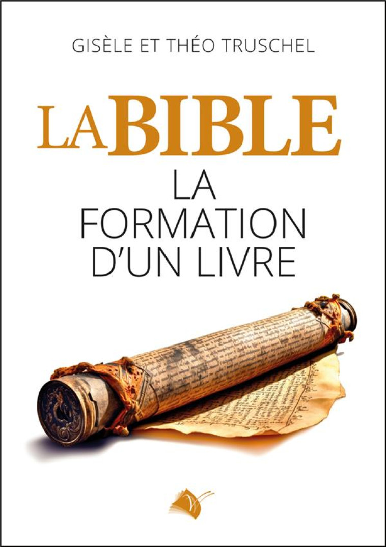 LA BIBLE LA FORMATION D-UN LIVRE - TRUSCHEL - ED SEMER