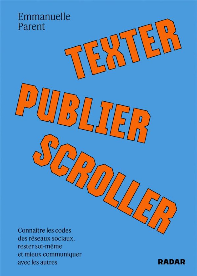 TEXTER, PUBLIER, SCROLLER - EMMANUELLE PARENT - ECOSOCIETE