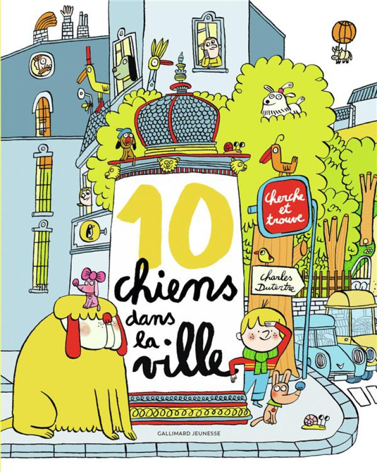 CHERCHE ET TROUVE - 10 CHIENS DANS LA VILLE - CHARLES DUTERTRE - GALLIMARD