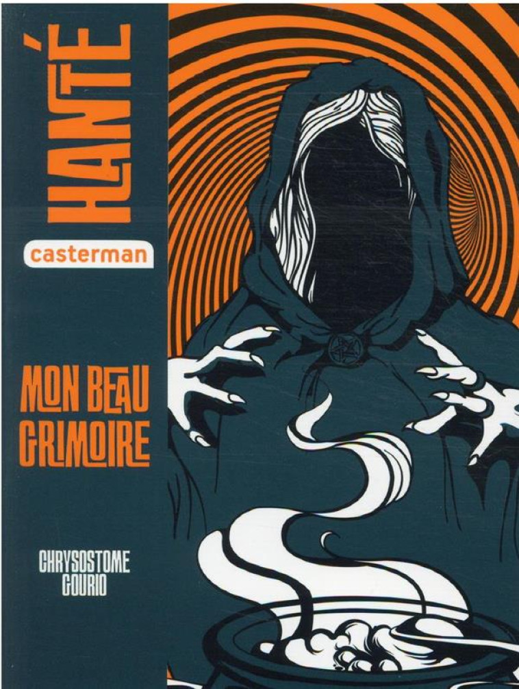 HANTE - MON BEAU GRIMOIRE - SEMI-POCHE - GOURIO CHRYSOSTOME - CASTERMAN