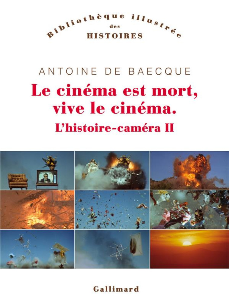 L-HISTOIRE-CAMERA - II - LE CINEMA EST MORT, VIVE LE CINEMA ! - BAECQUE ANTOINE DE - NC