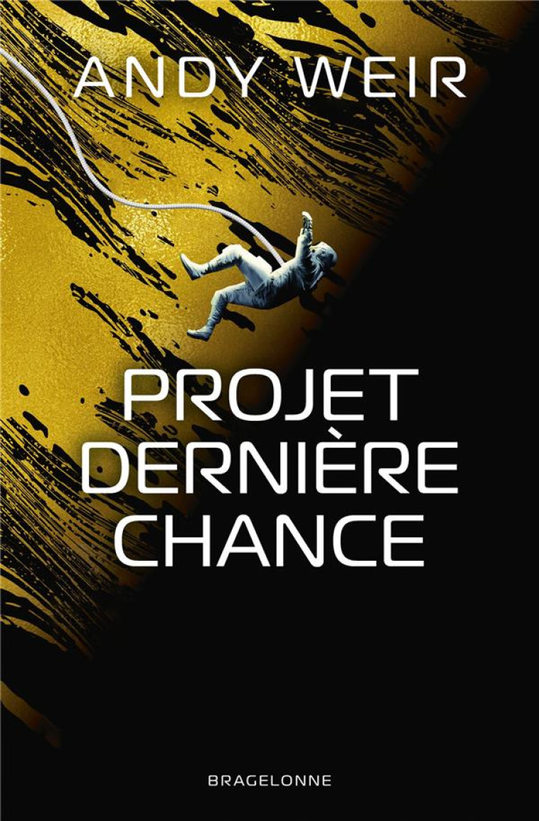 PROJET DERNIERE CHANCE - WEIR ANDY - BRAGELONNE