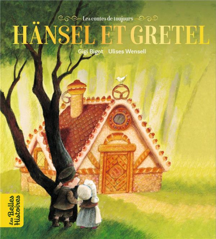 H?NSEL ET GRETEL - GIGI BIGOT - BAYARD JEUNESSE