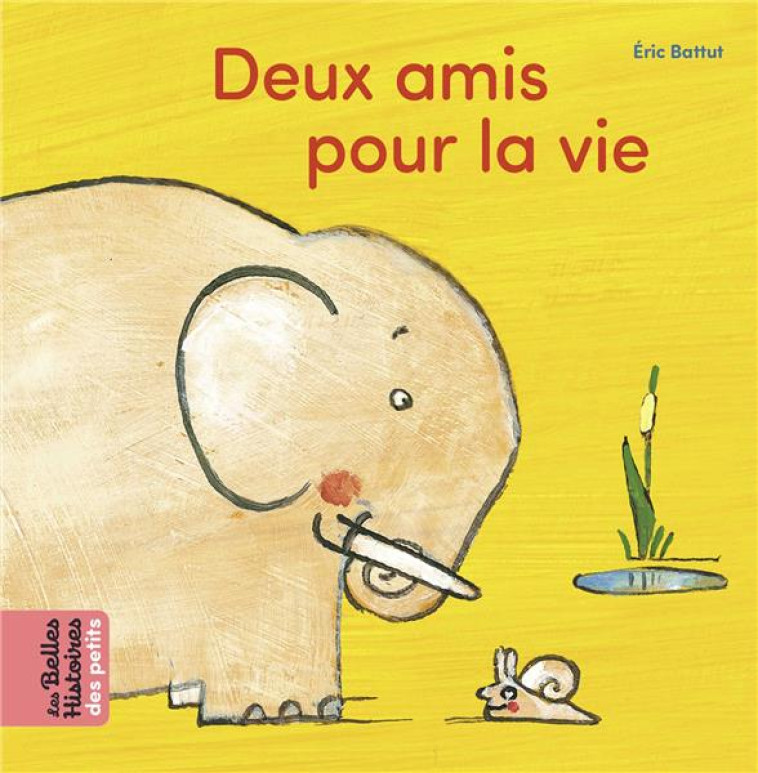 DEUX AMIS POUR LA VIE - BATTUT ERIC - BAYARD JEUNESSE