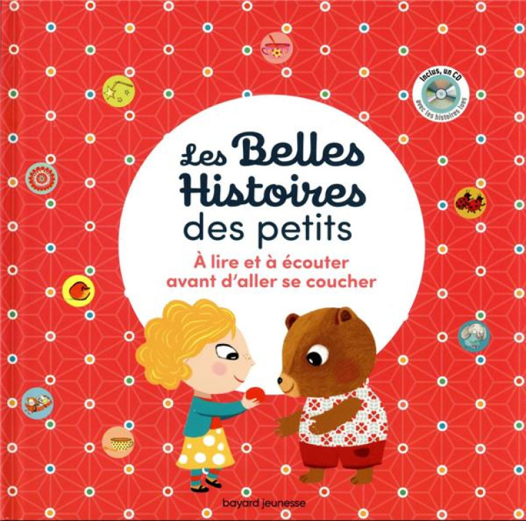 LES BELLES HISTOIRES DES PETITS ? LIRE ET ?COUTER AVANT D-ALLER SE COUCHER - VERONIQUE MASSENOT - BAYARD JEUNESSE