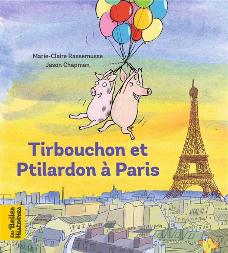 TIRBOUCHON ET PTILARDON ? PARIS - MARIE-CLAIRE RASSEMUSSE - BAYARD JEUNESSE