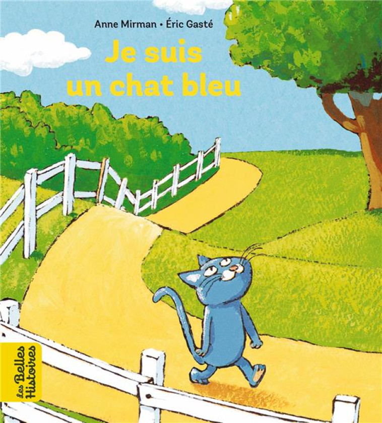 JE SUIS UN CHAT BLEU - ANNE MIRMAN - BAYARD JEUNESSE