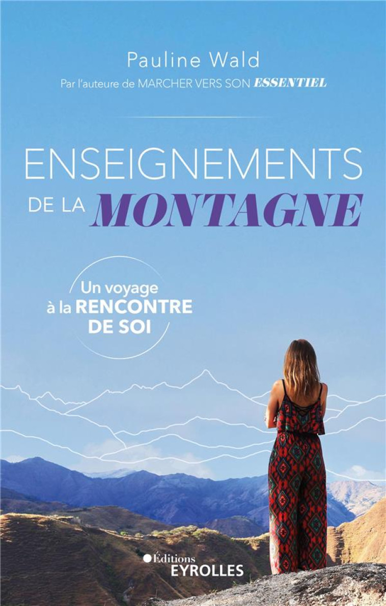 ENSEIGNEMENTS DE LA MONTAGNE - PAULINE WALD - EYROLLES