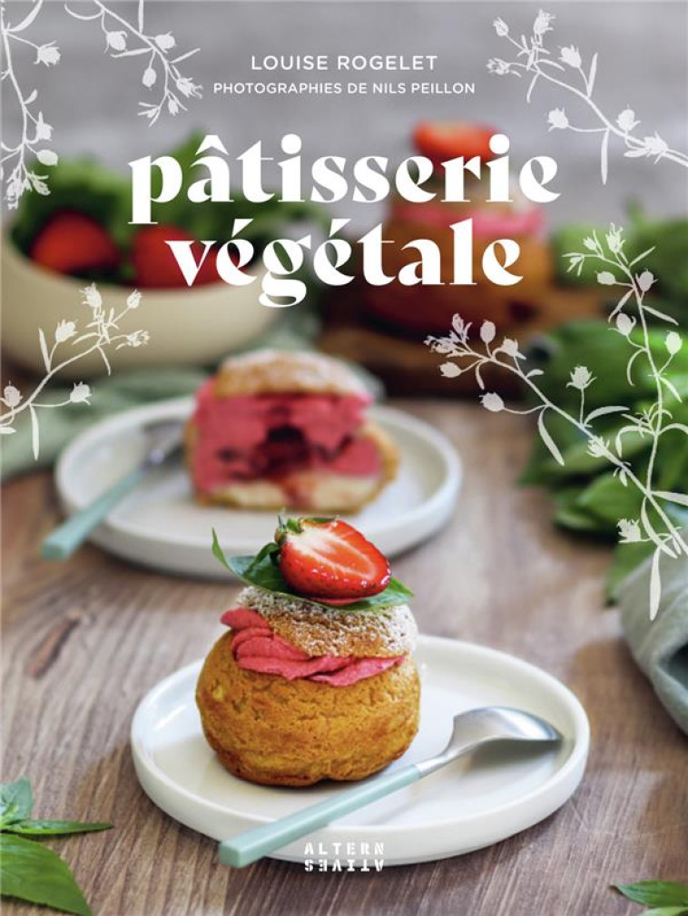 PATISSERIE VEGETALE - ROGELET LOUISE - GALLIMARD