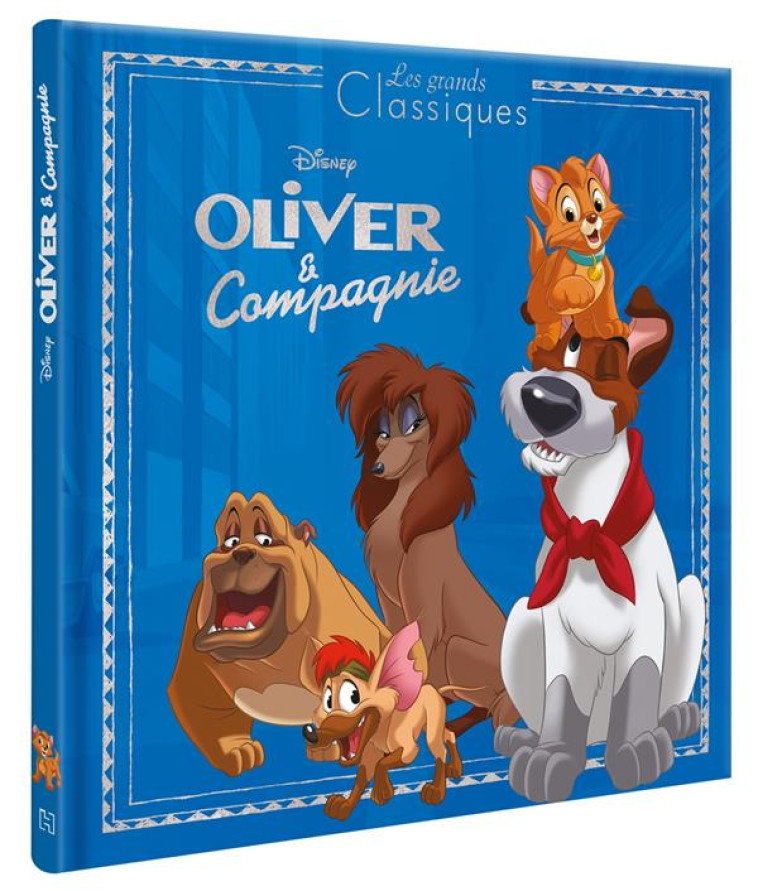 OLIVER ET COMPAGNIE - LES GRANDS CLASSIQUES - L-HISTOIRE DU FILM - DISNEY - XXX - HACHETTE