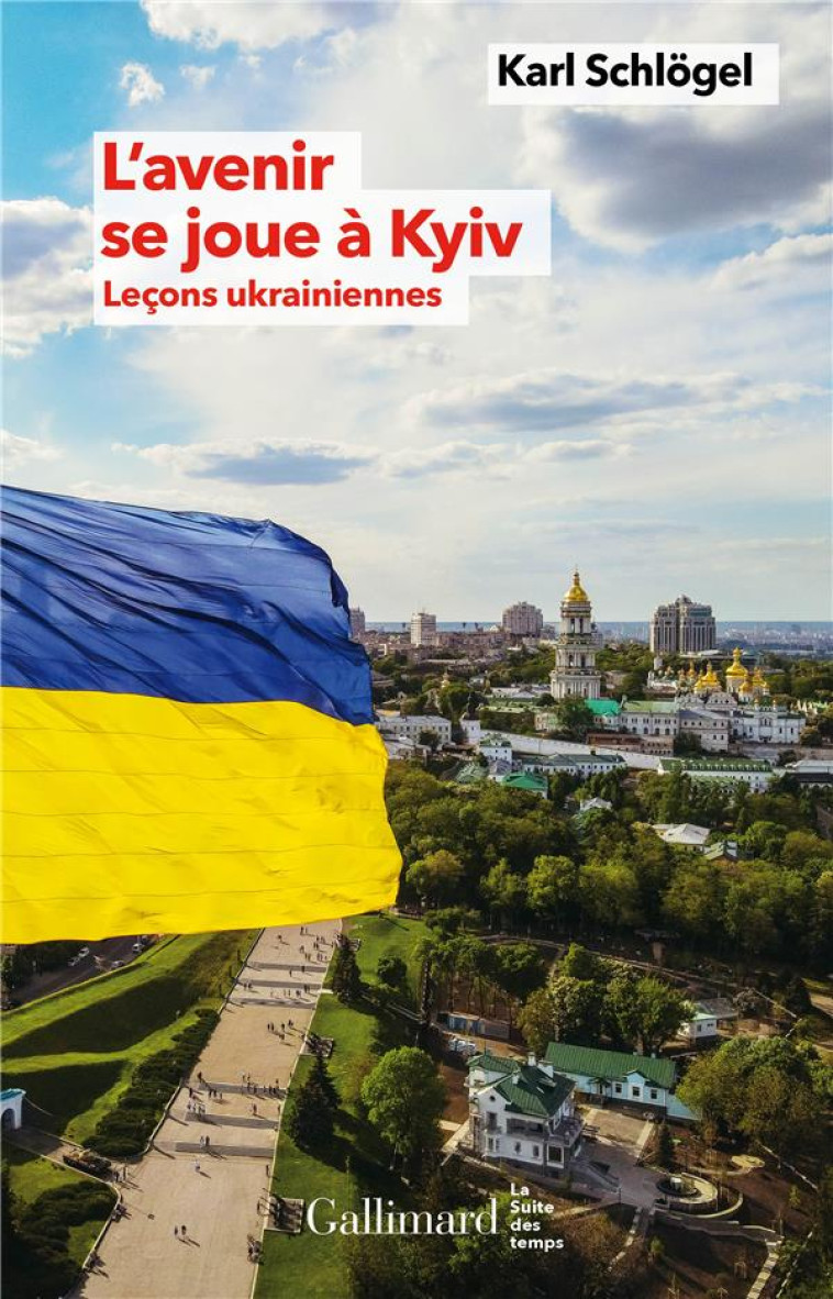 L-AVENIR SE JOUE ? KYIV - KARL SCHLOGEL - GALLIMARD