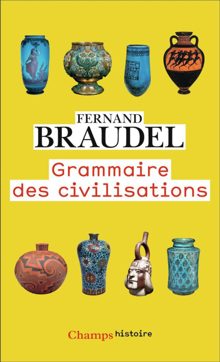 GRAMMAIRE DES CIVILISATIONS - BRAUDEL FERNAND - FLAMMARION