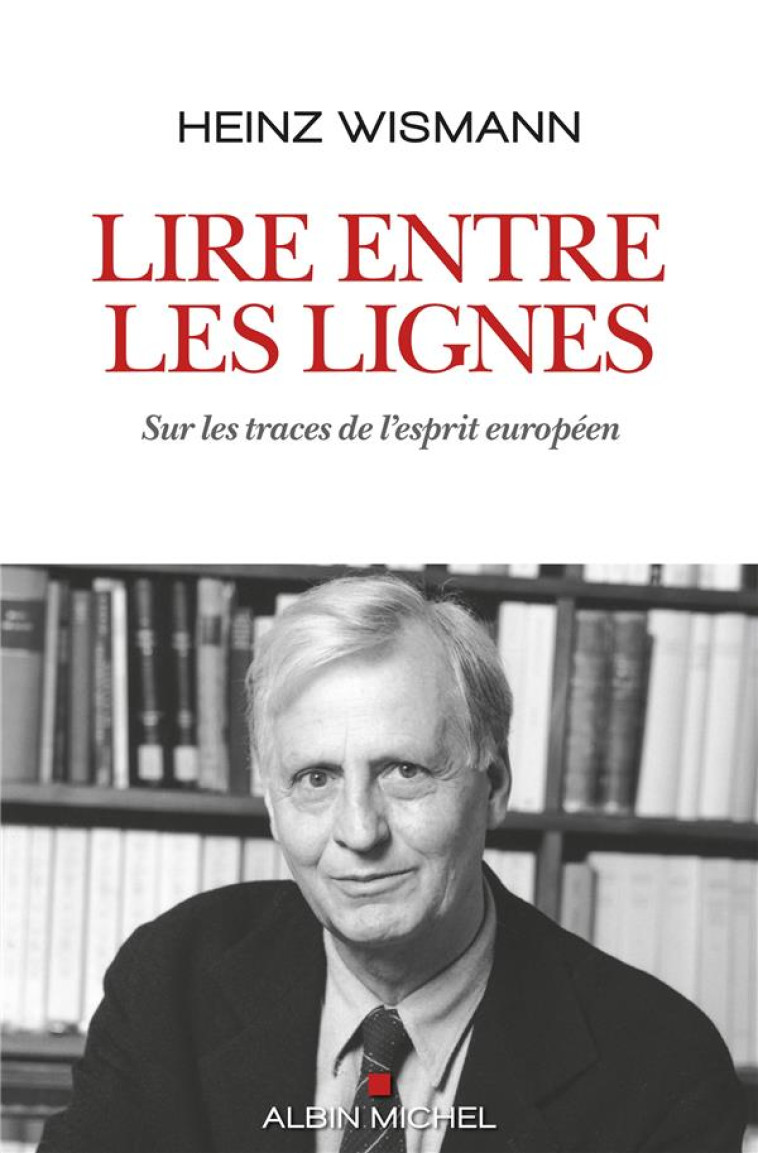 LIRE ENTRE LES LIGNES - HEINZ WISMANN - ALBIN MICHEL