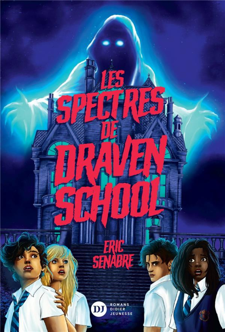 LES SPECTRES DE DRAVEN SCHOOL - ERIC SENABRE - DIDIER