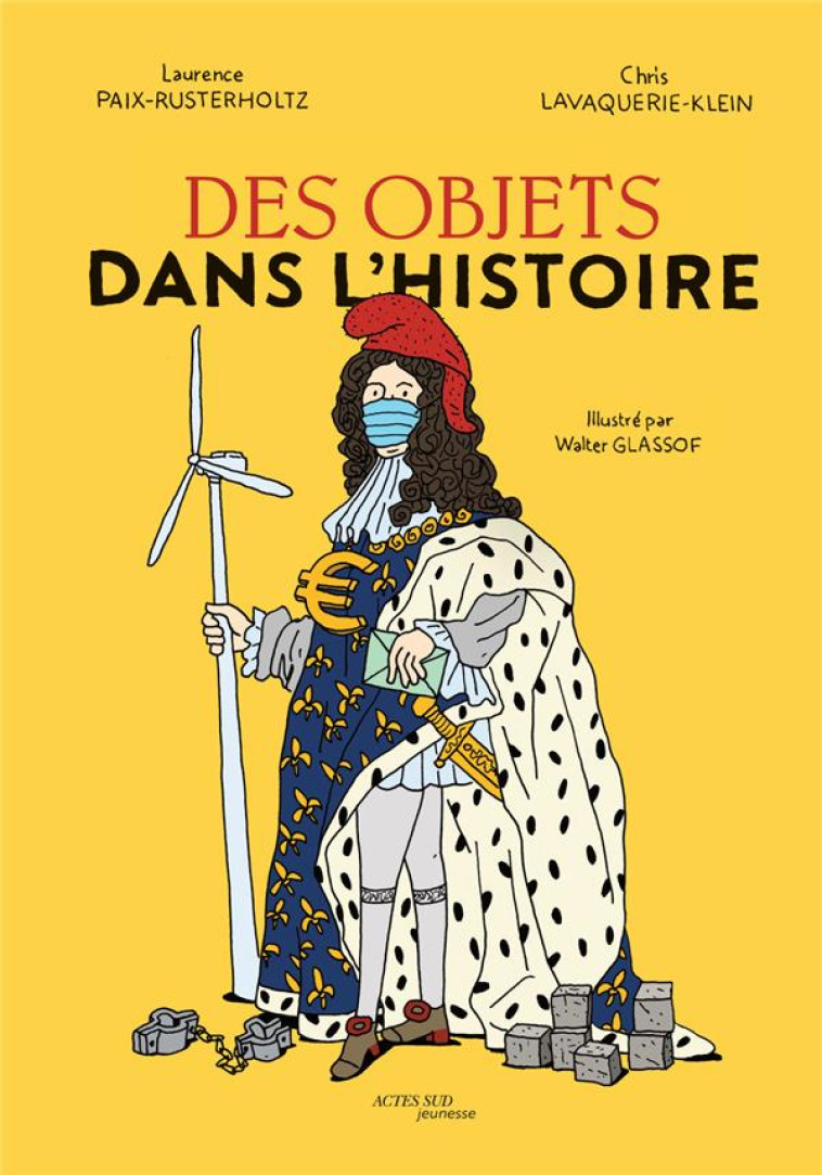 DES OBJETS DANS L-HISTOIRE - LAURENCE PAIX-RUSTERHOLTZ - ACTES SUD