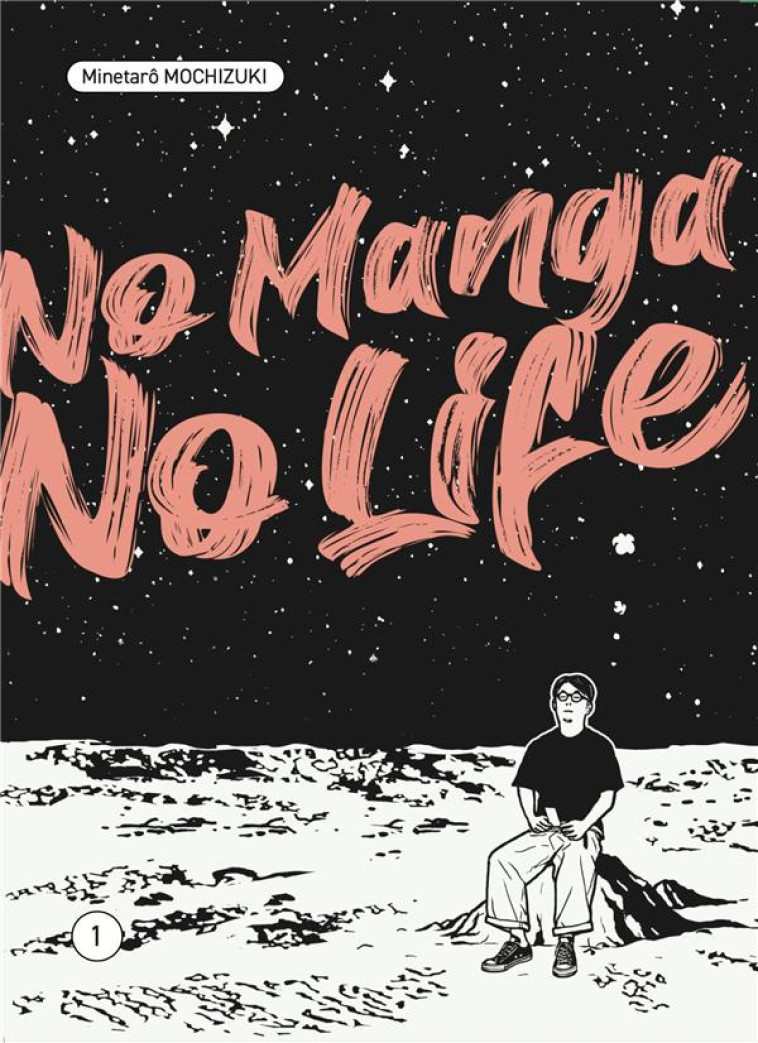 NO MANGA, NO LIFE VOL.1 - MINETARO MOCHIZUKI - LEZARD NOIR